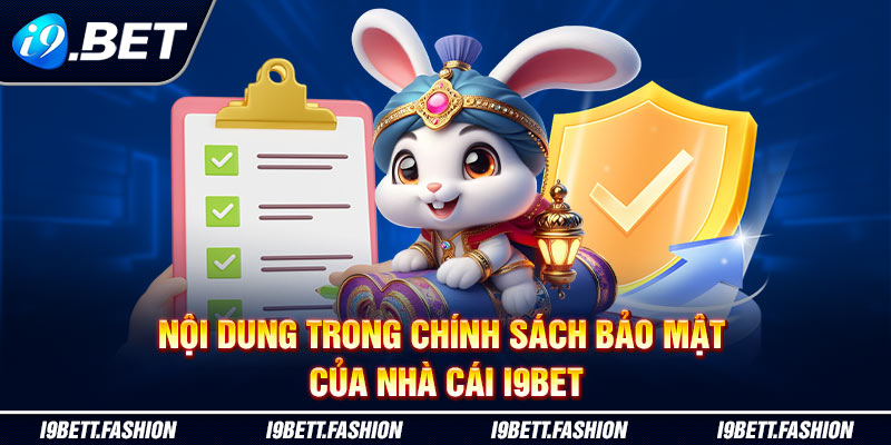 Nội dung trong chính sách bảo mật của nhà cái i9BET