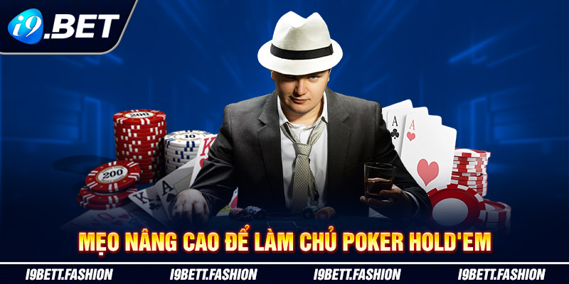 Mẹo nâng cao để làm chủ Poker Hold'em