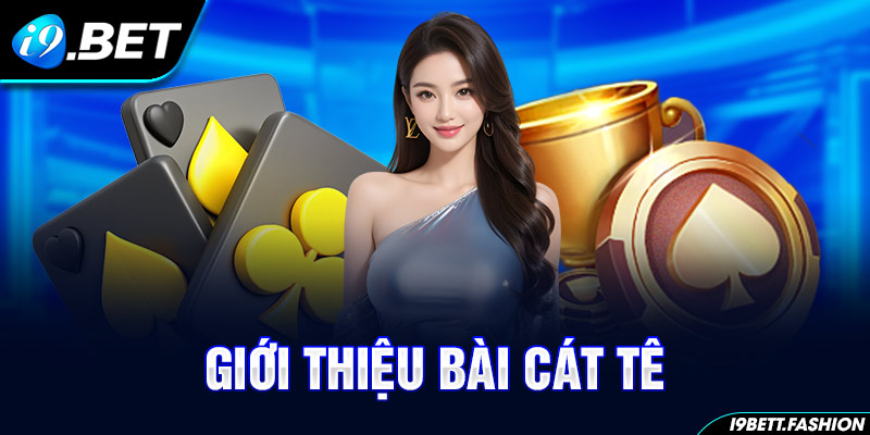 Giới thiệu bài Cát Tê